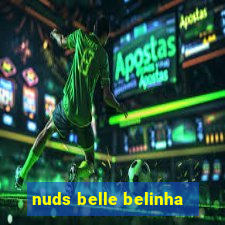 nuds belle belinha